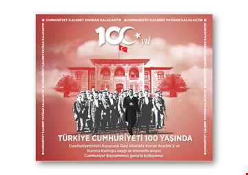 Cumhuriyetimizin 100. Yılını Gururla Kutluyoruz